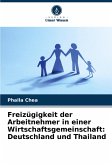 Freizügigkeit der Arbeitnehmer in einer Wirtschaftsgemeinschaft: Deutschland und Thailand Freizügigkeit der Arbeitnehmer in einer Wirtschaftsgemeinschaft: Deutschland und Thailand