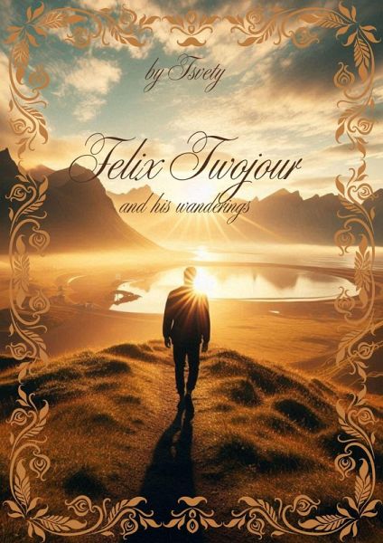 Felix Twojour and His Wanderings (eBook, ePUB) Felix Twojour and His Wanderings (eBook, ePUB)