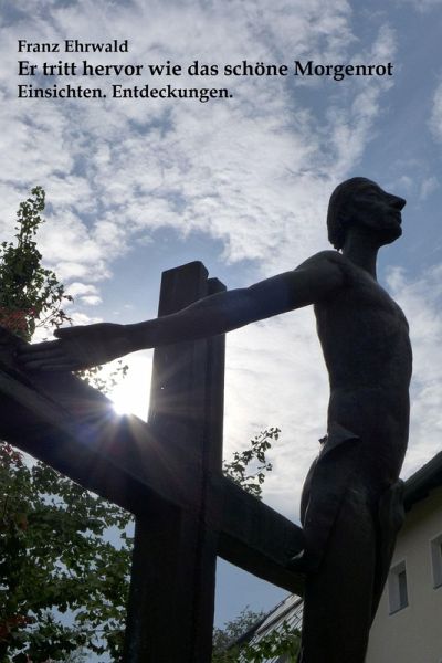 Er tritt hervor wie das schöne Morgenrot (eBook, ePUB) Er tritt hervor wie das schöne Morgenrot (eBook, ePUB)