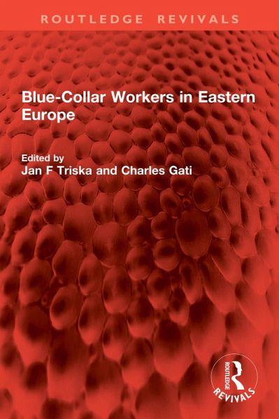 Blue-Collar Workers in Eastern Europe (eBook, ePUB) Blue-Collar Workers in Eastern Europe (eBook, ePUB)
