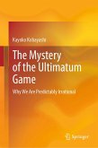 The Mystery of the Ultimatum Game (eBook, PDF) The Mystery of the Ultimatum Game (eBook, PDF)