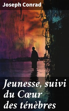 Jeunesse, suivi du Coeur des ténèbres (eBook, ePUB) - Conrad, Joseph