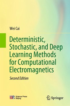 Deterministic, Stochastic, and Deep Learning Methods for Computational Electromagnetics (eBook, PDF) - Cai, Wei