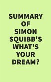Summary of Simon Squibb's What's Your Dream? (eBook, ePUB)
