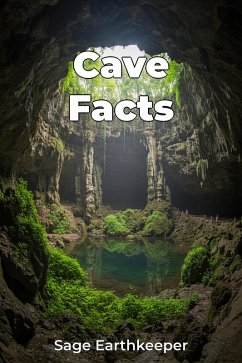 Cave Facts (eBook, ePUB) - Earthkeeper, Sage