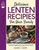 Delicious Lenten Recipes for Your Family (eBook, ePUB) Delicious Lenten Recipes for Your Family (eBook, ePUB)