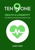Health & Longevity (Ten In One, #9) (eBook, ePUB) Health & Longevity (Ten In One, #9) (eBook, ePUB)