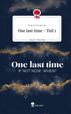 Cover One last time - Teil 1. Life is a Story - story.one