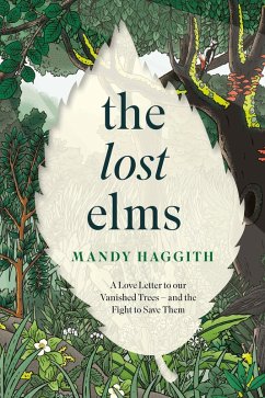 Cover The Lost Elms: A Love Letter to Our Vanished Trees - and the Fight to Save Them