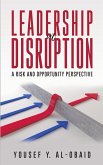 Leadership in Disruption - A Risk and Opportunity Perspective Leadership in Disruption - A Risk and Opportunity Perspective