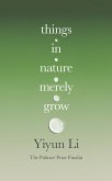 Things in Nature Merely Grow Things in Nature Merely Grow