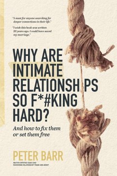 Why Are Intimate Relationships So F*#king Hard? - Barr, Peter