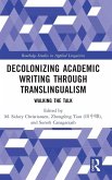 Decolonizing Academic Writing through Translingualism Decolonizing Academic Writing through Translingualism