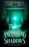 Ascending Shadows Ascending Shadows
