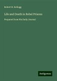 Life and Death in Rebel Prisons Life and Death in Rebel Prisons