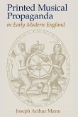 Printed Musical Propaganda in Early Modern England Printed Musical Propaganda in Early Modern England