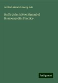 Hull's Jahr: A New Manual of Homoeopathic Practice Hull's Jahr: A New Manual of Homoeopathic Practice