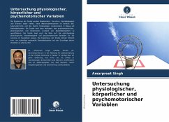 Untersuchung physiologischer, körperlicher und psychomotorischer Variablen - Singh, Amarpreet