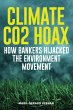 Climate CO2 Hoax - How Bankers Hijacked... - Bild 1