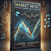 Market Music: Mastering the Fundamentals of Trading & Risk Management (eBook, ePUB) Market Music: Mastering the Fundamentals of Trading & Risk Management (eBook, ePUB)