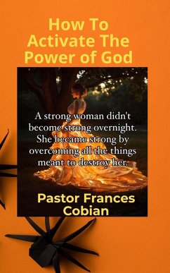 How To Activate The Power of God (eBook, ePUB) - Pastor Frances
