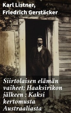 Cover Siirtolaisen elämän vaiheet; Haaksirikon jälkeen : Kaksi kertomusta Austraaliasta (eBook, ePUB)