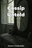 Gossip Untold (eBook, ePUB)