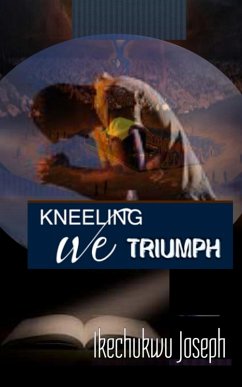 Cover Kneeling We Triumph (eBook, ePUB)