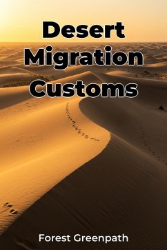 Desert Migration Customs (eBook, ePUB) - Greenpath, Forest