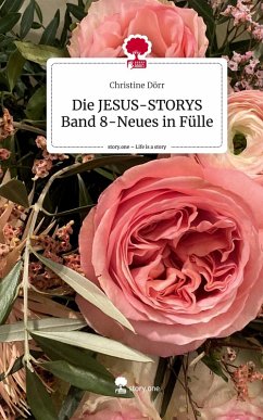 Cover Die JESUS-STORYS Band 8-Neues in Fülle. Life is a Story - story.one