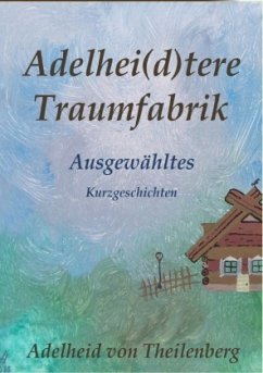 Cover Adelhei(d)tere Traumfabrik - Ausgewähltes