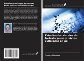 Estudios de cristales de tartrato puros y mixtos cultivados en gel Estudios de cristales de tartrato puros y mixtos cultivados en gel