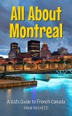 All About Montreal: A Kid's Guide to French Canada (Educational Books For Kids, #46) (eBook, ePUB) All About Montreal: A Kid's Guide to French Canada (Educational Books For Kids, #46) (eBook, ePUB)