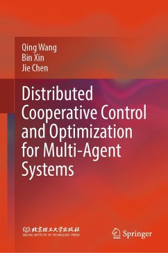 Distributed Cooperative Control and Optimization for Multi-Agent Systems (eBook, PDF) - Wang, Qing; Xin, Bin; Chen, Jie