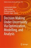 Decision Making Under Uncertainty Via Optimization, Modelling, and Analysis (eBook, PDF)