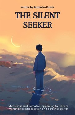 The Silent Seeker (eBook, ePUB) - Kumar, Satyendra