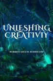 Unleashing Creativity (eBook, ePUB) Unleashing Creativity (eBook, ePUB)