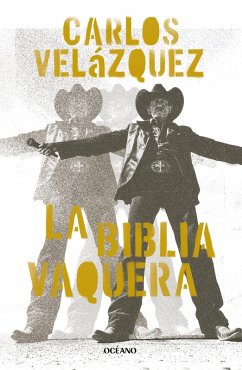La biblia Vaquera (eBook, ePUB) - Velázquez, Carlos