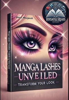 Cover MANGA LASHES UNVEILED: Transform Your Look (eBook, ePUB)