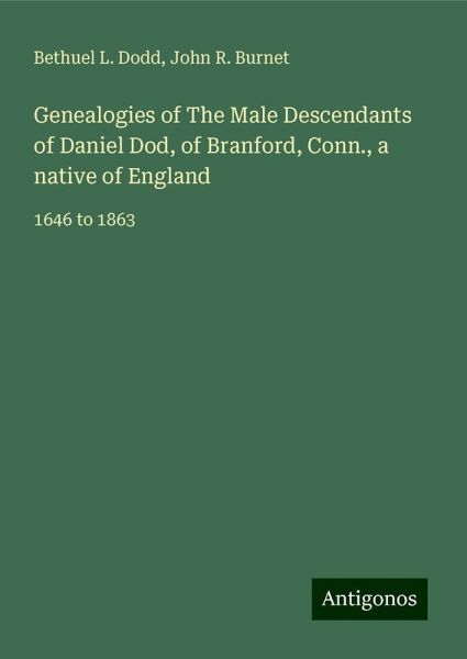 Genealogies of The Male Descendants of Daniel Dod, of Branford, Conn., a native of England