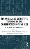 Technical and Scientific Training in the Construction of Empires