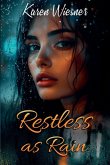 Restless as Rain Restless as Rain