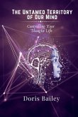 The Untamed Territory of Our Mind The Untamed Territory of Our Mind
