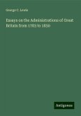 Essays on the Administrations of Great Britain from 1783 to 1830 Essays on the Administrations of Great Britain from 1783 to 1830
