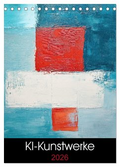 KI-Kunstwerke (Tischkalender 2026 DIN A5 hoch), CALVENDO Monatskalender