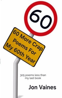 60 More Crap Poems For My 60th Year - Jon Vaines