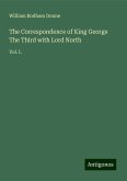 The Correspondence of King George The Third with Lord North