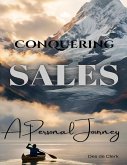 Conquering Sales - A Personal Journey (eBook, ePUB)