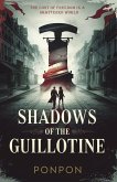 Shadows of the Guillotine : The Cost of Freedom in a Shattered World (eBook, ePUB) Shadows of the Guillotine : The Cost of Freedom in a Shattered World (eBook, ePUB)