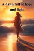 A dawn full of hope and light (eBook, ePUB)